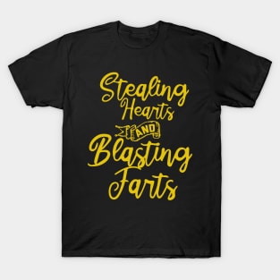 Stealing Hearts & Blasting Farts T-Shirt